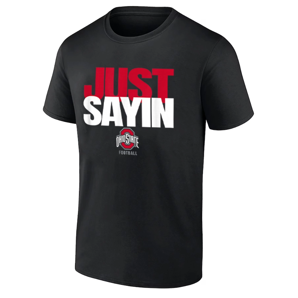 JUST SAYIN SHIRT Julian Sayin Ohio State Buckeyes Tee B JUST SAYIN SHIRT Julian Sayin Ohio State Buckeyes Tee B