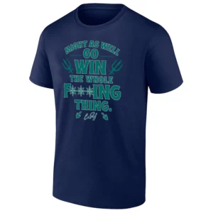 MIGHT AS WELL GO WIN THE WHOLE F ING THING SHIRT Big Dumper Cal Raleigh Seattle Mariners 2025 MLB Postseason Tee N