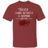 NEVER STAND BETWEEN A WOMAN AND HER DR PEPPER SHIRT – Funny Soda Lover Tee CR