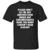 PLEASE DON’T LET ME BUY ANY MORE BOOKS SHIRT Funny Reader Tee B
