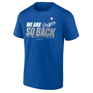 WE ARE SO BACK SHIRT 2025 NL West Division Champions Los Angeles Dodgers Postseason Tee