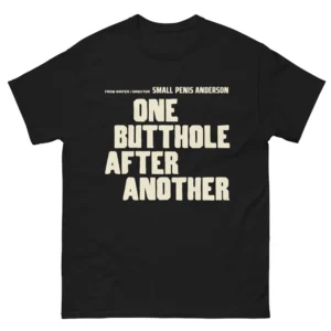 From Writer Director Small Penis Anderson One Butthole After Another Shirt