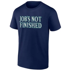 JOB’S NOT FINISHED SHIRT – 2025 MLB Postseason Seattle Mariners Tee