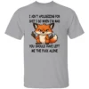 MAD FOX SHIRT Funny Angry Fox Attitude Tee G