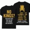 NO KINGS SHIRT – Political Term Limits Parody Tee 2025 – Anti Establishment Pro Trump Graphic T Shirt
