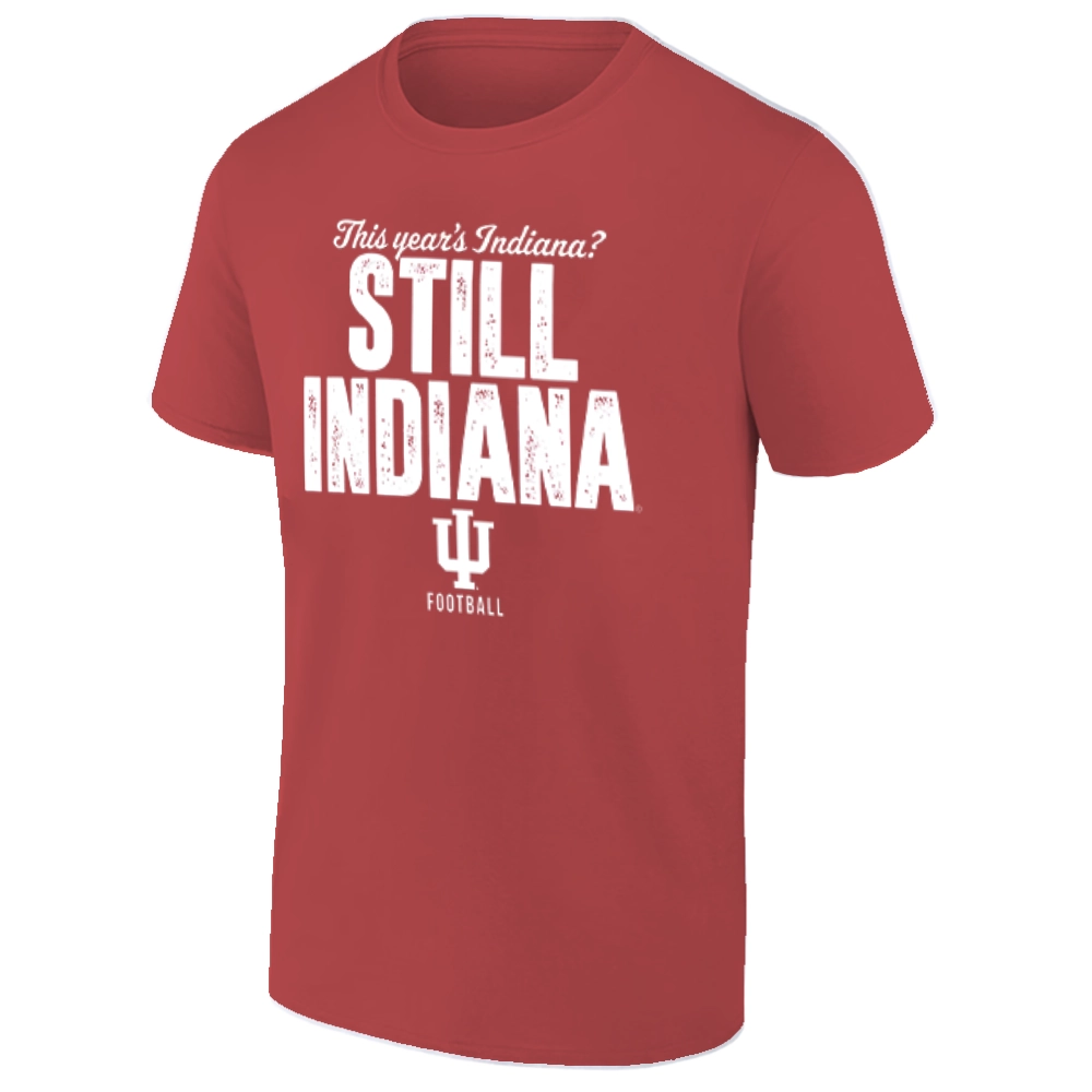 STILL INDIANA SHIRT Indiana Hoosiers Football Pride Tee STILL INDIANA SHIRT Indiana Hoosiers Football Pride Tee