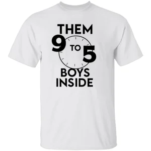 THEM 9 TO 5 BOYS INSIDE SHIRT Streetwear Motivation Tee for Hardworking Hustlers W