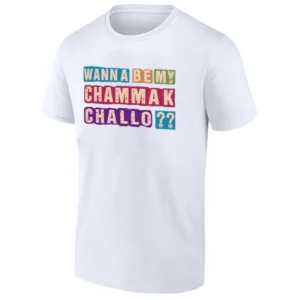WANNA BE MY CHAMMAK CHALLO SHIRT Bollywood Love Song Funny Tee W