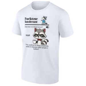 FUCKTOSE INTOLERANT DEFINITION SHIRT – Funny Raccoon Mood Tee W