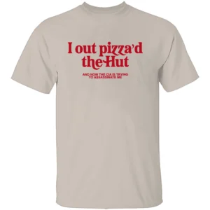 I OUT PIZZA’D THE HUT SHIRT – Viral Meme Parody Tee S