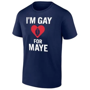 I’M GAY FOR MAYE SHIRT – Drake Maye New England Patriots Funny Fan Tee