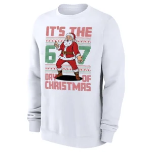 IT’S THE 6 7 DAY OF CHRISTMAS UGLY SWEATER – Funny Holiday Meme Santa Sweatshirt
