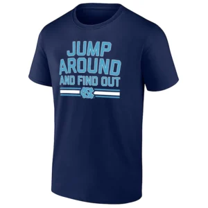 JUMP AROUND AND FIND OUT SHIRT – UNC Basketball North Carolina Tar Heels Tee