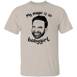 MY MAYOR IS SO BABYGIRL SHIRT – Zohran Mamdani NYC Mayor Meme Tee S