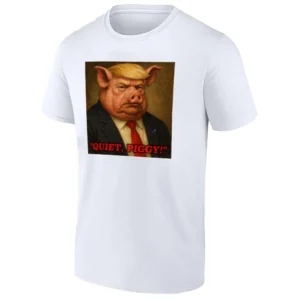 QUIET, PIGGY! PORTRAIT SHIRT – Trump Pig Meme 2025 Viral Tee W