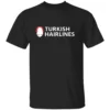 TURKISH HAIRLINES SHIRT Turkish Hairlines Satire Funny Hair Transplant Joke Tee Medical Tourism Humor B
