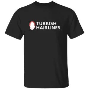 TURKISH HAIRLINES SHIRT Turkish Hairlines Satire Funny Hair Transplant Joke Tee Medical Tourism Humor B