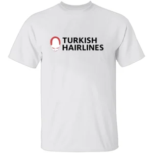 TURKISH HAIRLINES SHIRT Turkish Hairlines Satire Funny Hair Transplant Joke Tee Medical Tourism Humor W