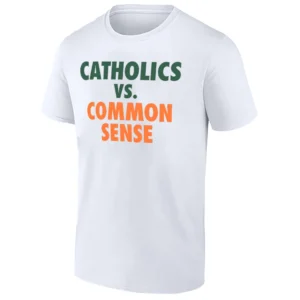 CATHOLICS VS. COMMON SENSE SHIRT – Notre Dame vs. Miami Rivalry Tee, College Football Trash Talk