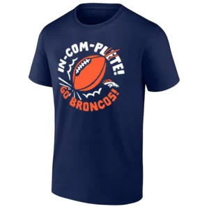 IN COM PLETE SHIRT – GO BRONCOS Denver Broncos Mile High Chant Tee