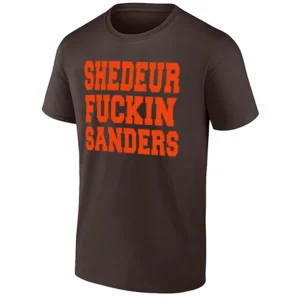 SHEDEUR FUCKING SANDERS SHIRT Shedeur Sanders Cleveland Browns