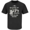 BEAM ME UP THIS PLACE SUCKS SHIRT – Stranger Things Season 5 Final Season Hawkins Tribute Tee