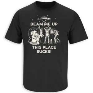 BEAM ME UP THIS PLACE SUCKS SHIRT – Stranger Things Season 5 Final Season Hawkins Tribute Tee