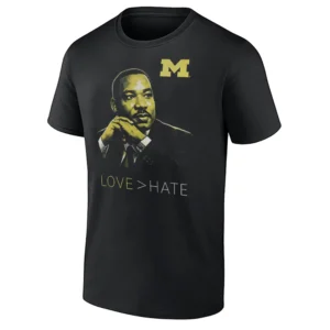 LOVE HATE SHIRT – Martin Luther King Jr tribute Michigan Wolverines MLK Day design during Indiana Hoosiers homestand 2026