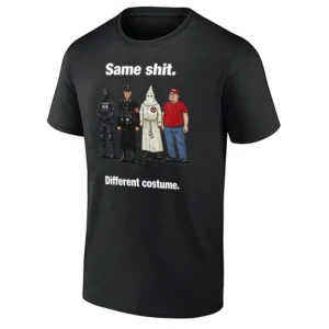 SAME SHIT DIFFERENT COSTUME SHIRT – Anti ICE & Anti Trump Political Protest Tee B