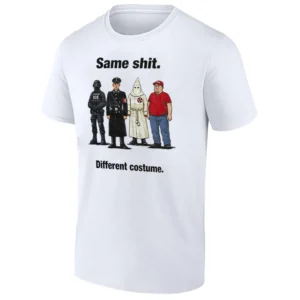 SAME SHIT DIFFERENT COSTUME SHIRT – Anti ICE & Anti Trump Political Protest Tee W