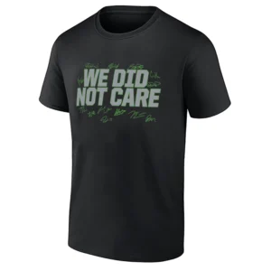 WE DID NOT CARE SHIRT – Team Signature 2025 NFC Champions Seattle Seahawks Tee