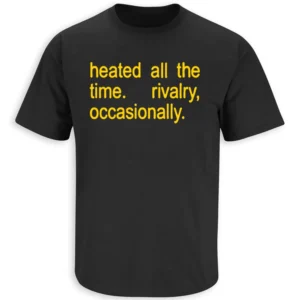 HEATED ALL THE TIME RIVALRY OCCASIONALLY SHIRT – Shane Hollander & Ilya Rozanov Inspired Tee