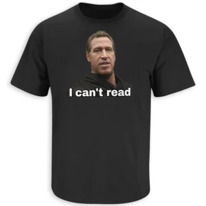 I CAN'T READ SHIRT – Gavin Newsom Political Satire George Floyd Meme Dyslexia Parody Tee B