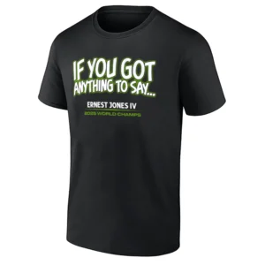 If You Got Anything to Say... Shirt Ernest Jones IV Seattle Seahawks B