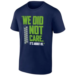 WE DID NOT CARE – IT’S ABOUT US SHIRT Seattle Seahawks Super Bowl LX Fan Tee