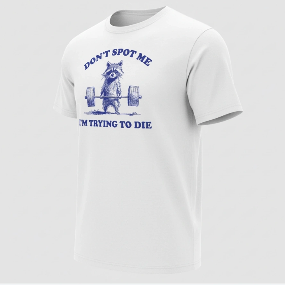 DON’T SPOT ME SHIRT – Funny Gym Raccoon Dark Humor Workout Tee DON’T SPOT ME SHIRT – Funny Gym Raccoon Dark Humor Workout Tee