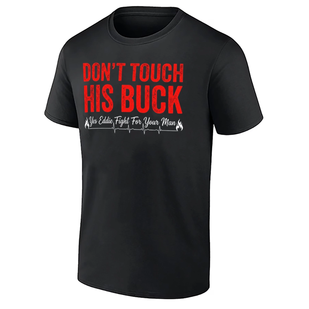 DON’T TOUCH HIS BUCK SHIRT – Buck Eddie Buddie 9-1-1 Firefighter Fandom Tee b DON’T TOUCH HIS BUCK SHIRT – Buck Eddie Buddie 9 1 1 Firefighter Fandom Tee b