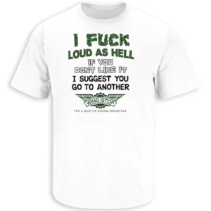 I FUCK LOUD AS HELL SHIRT – Funny Wingstop Parody Loud Dining Meme Tee