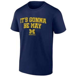 IT’S GONNA BE MAY SHIRT – Michigan Wolverines 2026 Final Four NCAA March Madness Basketball Tee