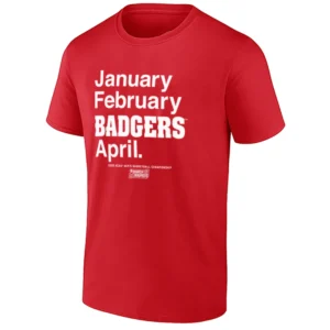 JANUARY FEBRUARY BADGERS APRIL SHIRT – Wisconsin Badgers March Madness 2026 Meme Tee