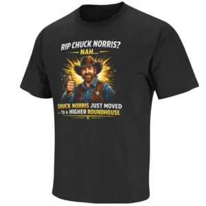 RIP CHUCK NORRIS NAH SHIRT – Roundhouse Legend Meme Viral Tee