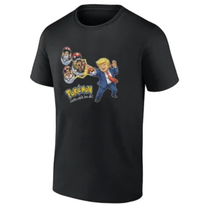 TRUMP POKEMON PARODY SHIRT – Donald Trump “Gotta Catch ’Em All” with Nicolás Maduro, Ali Khamenei & El Mencho Funny Meme Tee B