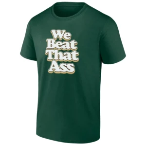 WE BEAT THAT ASS SHIRT – South Florida Bulls Men’s Basketball Statement Win Celebration Tee 2026