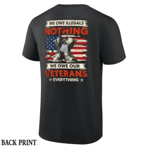 WE OWE OUR VETERANS EVERYTHING SHIRT – Patriotic Veteran Support American Flag Tee