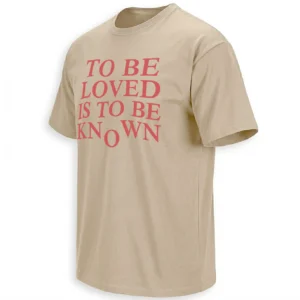TO BE LOVED IS TO BE KNOWN SHIRT – Minimalist Emotional Quote Viral Fashion Tee