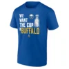 WE WANT THE CUP IN BUFFALO SHIRT – Buffalo Sabres Stanley Cup Rally Tee