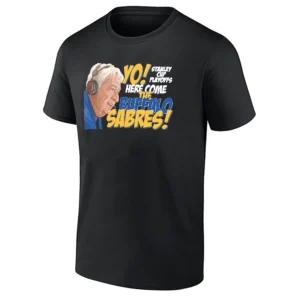 YO HERE COME THE BUFFALO SABRES SHIRT – Rick Jeanneret Tribute Stanley Cup Playoffs Tee