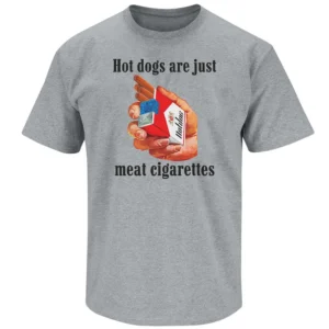 HOT DOGS ARE JUST MEAT CIGARETTES SHIRT – Funny Hot Dog Meme BBQ Humor Graphic Tee Vintage Food Joke Streetwear Viral Sausage Comedy T-Shirt