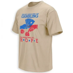 I’M NOT ADDICTED TO GAMBLING I’M ADDICTED TO HOPE SHIRT – Funny Casino Humor Graphic Tee