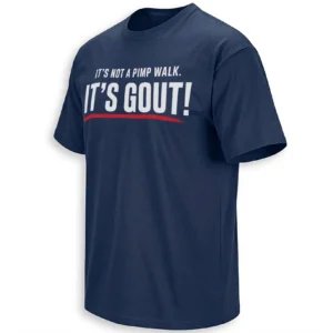IT’S GOUT SHIRT – Funny “It’s Not A Pimp Walk” Meme Tee
